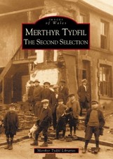 Merthyr Tydfil: Second Selection (Archive Photographs: Images of Wales) By Caro