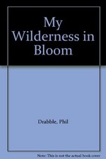 My Wilderness in Bloom -
