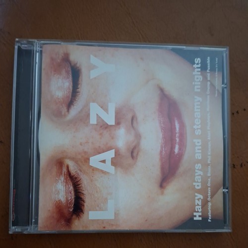 Lazy hazy days and steamy - lazy,