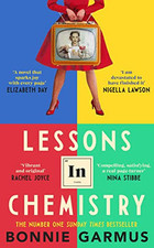 Lessons in Chemistry: Meet the uncompromising, unconvention... by Garmus, Bonnie