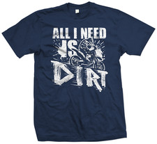 Motocross T Shirt, All i need