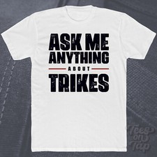 Ask anything about trikes - me,