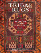 Tribal Rugs: Treasures of the Black Tent by MacDonald, Brian W.