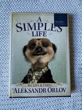 Aleksandr Orlov - A Simples Life - Signed 1st Edtn HB Book Meerkat