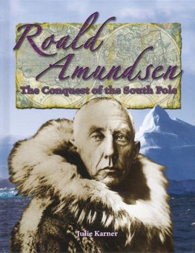 Roald amundsen the conquest - amundsen,