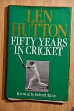 Len Hutton - Fifty Years in Cricket