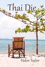 Thai Die: 1 (Matthew Goodwin Series),Taylor, Miss Helen P Miss H
