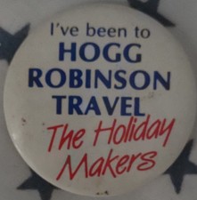 Vintage Pin Badge I've Been To Hogg Robinson Travel The Holiday Makers