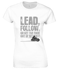 LEAD, FOLLOW LADIES T SHIRT