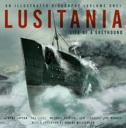 Lusitania illustrated - lusitania:, an