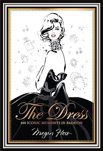 The dress 100 iconic moments - the,