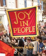 Jeremy Deller: Joy in People, Deller, Jeremy
