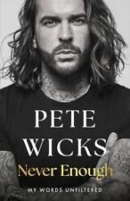 Never Enough: My words unfiltered, Wicks, Pete