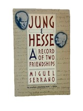 C.G.Jung and Hermann Hesse: A Record of Two Friendships - Miguel Serrano 1972 