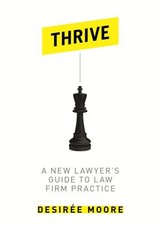 THRIVE: A NEW LAWYER'S GUIDE