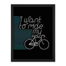 I Want to Ride My Bike Framed Wall Art Print 18X24 In