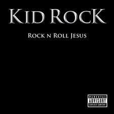 Kid Rock: Rock 'N' Roll Jesus