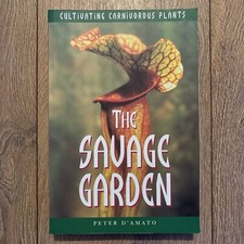 The Savage Garden: Cultivating Carnivorous Plants by Peter D'amato Free UK Post