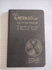 THE "MERMAID" SAW AND CUTTER MANUAL 'A Handbook for Users of Machine Saws'