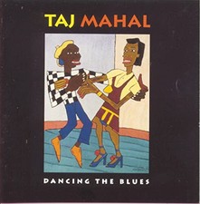 Taj Mahal - Dancing the Blues