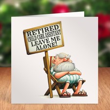 RETIRED CHILD CARE ASSISTANT LEAVE ME ALONE RETIREMENT CARD CHRISTMAS BIRTHDAY