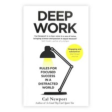 Deep Work: Rules for Focused Success in a Distracted World by Newport, Cal Book
