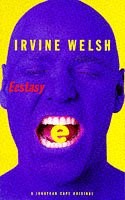 Ecstasy irvine welsh - ecstasy-irvine,