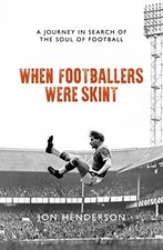 When footballers were skint a - were,