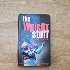 IAN WRIGHT ARSENAL HARDCOVER               THE WRIGHT STUFF BY RICK GLANVILL