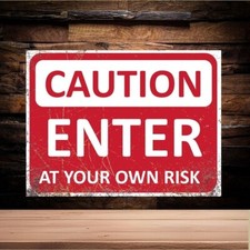 Caution Enter at your own