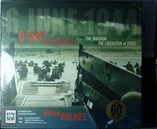 The D-Day Experience, 6 June 1944: ..., Holmes, Richard
