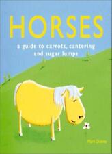 Horses: A Guide to Carrots, Cantering, and Sugar Cubes,Mark Dunn