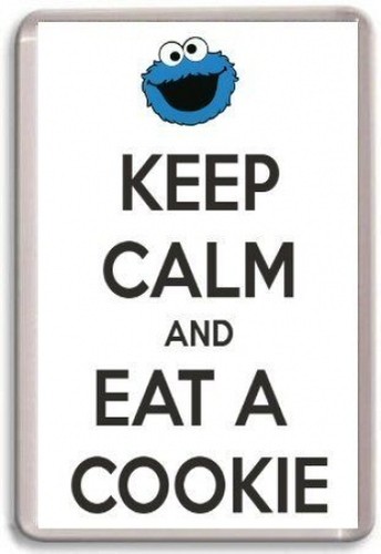 Keep calm and - and, cookie