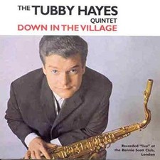 Down in the Village - Tubby Hayes Quintet