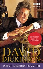 David Dickinson: The Duke - What a Bobby Dazzler by David Dickinson Paperback