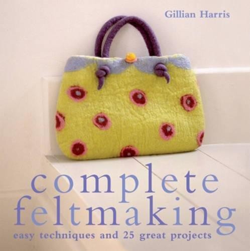 Complete feltmaking easy - complete,