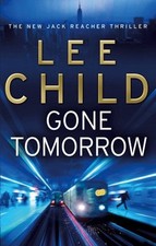 Gone Tomorrow: (Jack Reacher 13) By  Lee Child. 9780553824698