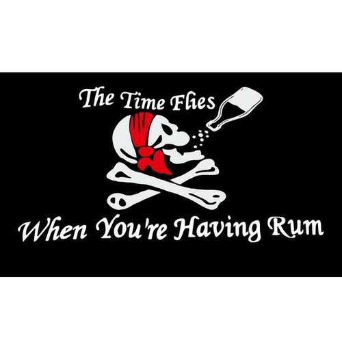 Times flies when having - having, rum