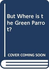 But Where is the Green Parrot?, Zacharias, Wanda