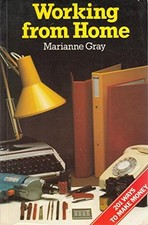 Working from Home: 201 Ways to Earn Money-Marianne Gray, 0861882