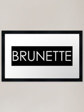 Brunette - White Type on Black