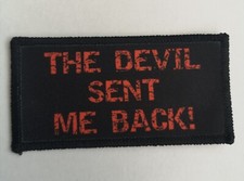 Motorbike Scooter Patch BADGE THE DEVIL SENT ME BACK SEW ON PATCH