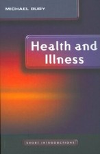 Health and Illness (Polity Short Introductions), Bury 9780745630311 New^+