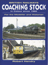 British Railway Coaching Stock in Colour Since 1960 For The... - Hendry, Robert