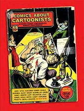 COMICS ABOUT CARTOONISTS: STORIES ABOUT THE WORLD'S ODDEST By Jack Kirby & Steve