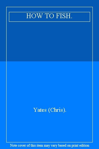 How fish yates - to, by