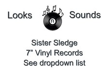 SISTER SLEDGE  7" VINYLS -