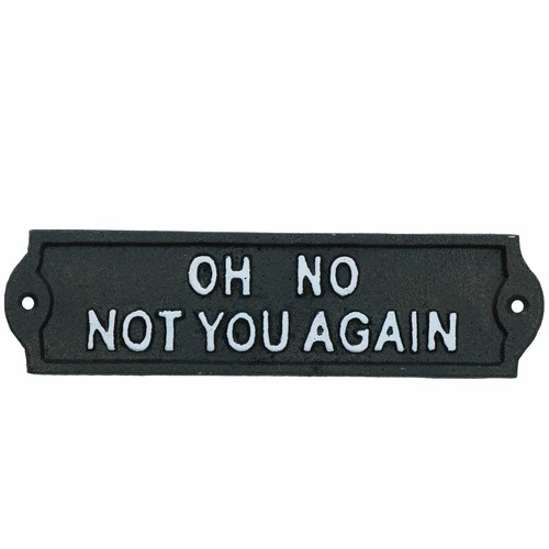 Not you again cast iron - you,