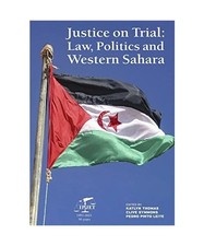 Justice on Trial: Law, Politics and Western Sahara