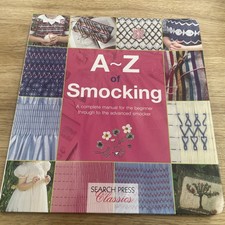 A-Z of Smocking : A Complete Manual for the Beginner... by Country Bumpkin 2015